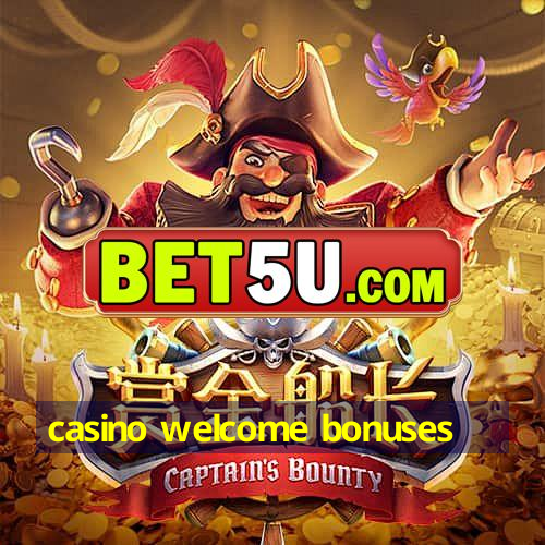 casino welcome bonuses